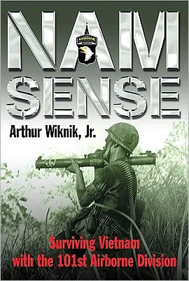 Nam-Sense: Surviving Vietnam with the 101st Airborne Division