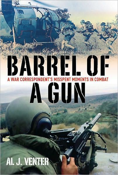 Barrel of a Gun: A War Correspondent's Misspent Moments in Combat
