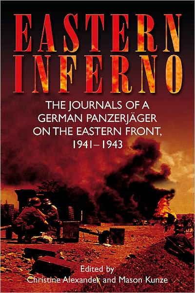 Eastern Inferno: The Journals of a German Panzerjager on the Eastern Front, 1941-43