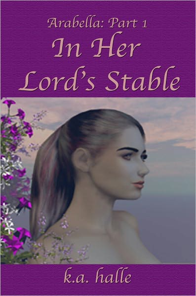 Arabella: Book One: In Her Lord's Stable