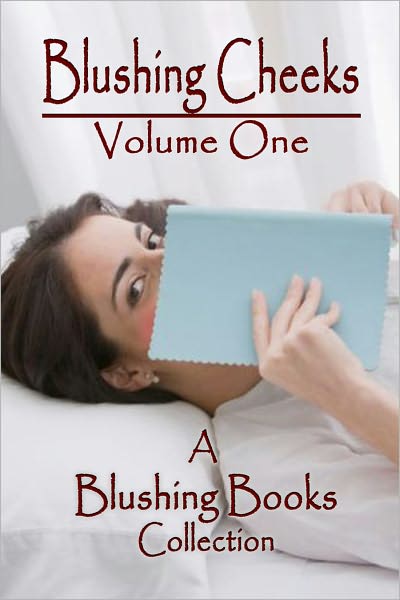 Blushing Cheeks: Volume One: A Spanking Story Anthology from Blushing Books