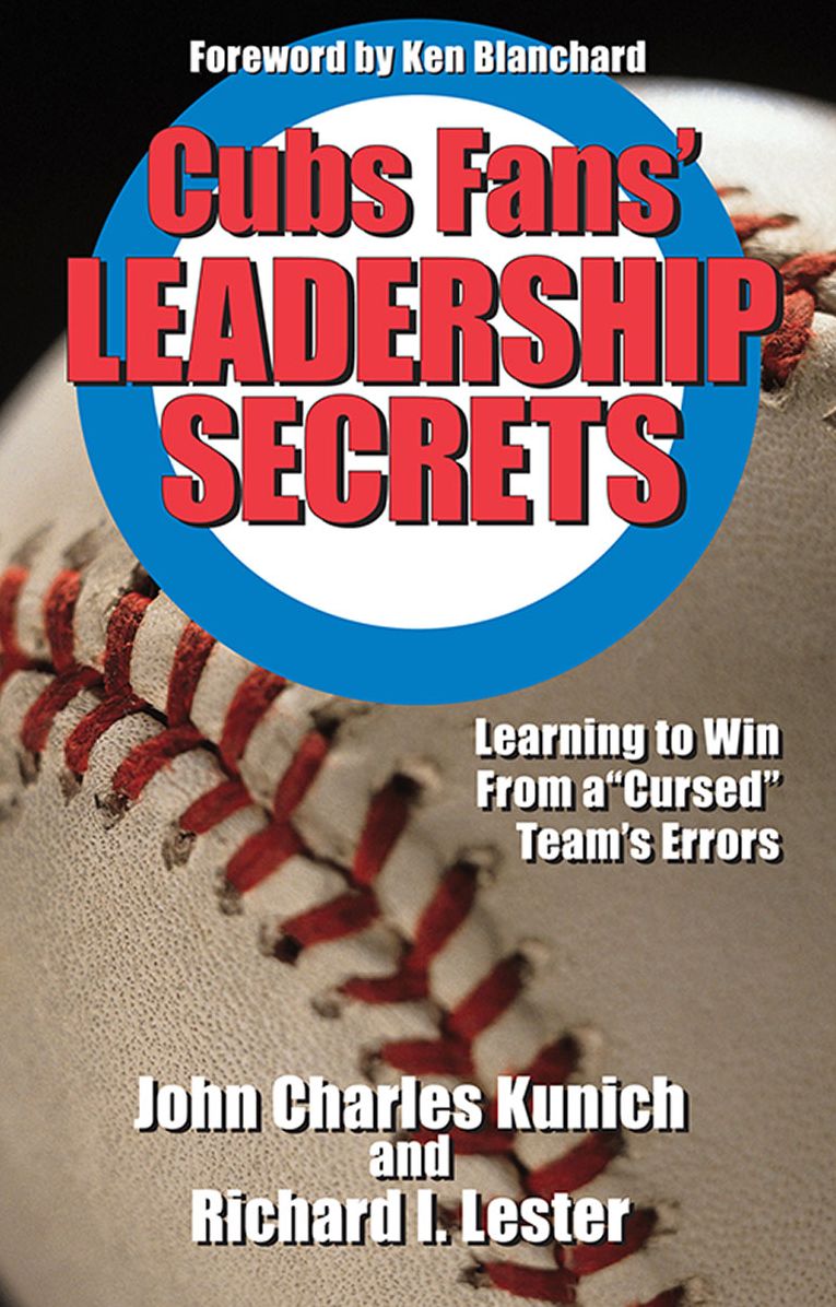 Cubs Fans' Leadership Secrets: Learning to Win From a "Cursed" Team's Errors