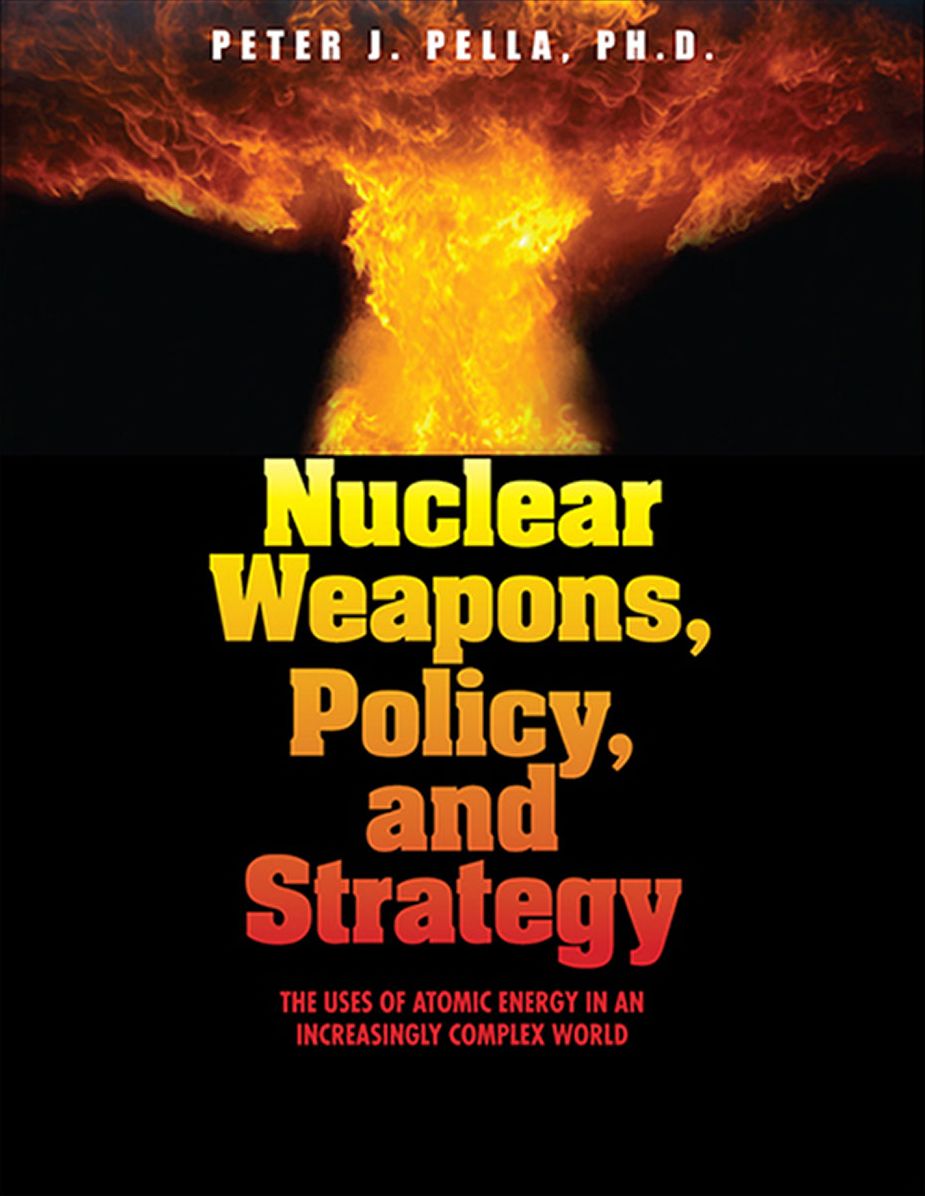 Nuclear Weapons, Policy, and Strategy: The Uses of Atomic Energy in an Increasingly Complex World
