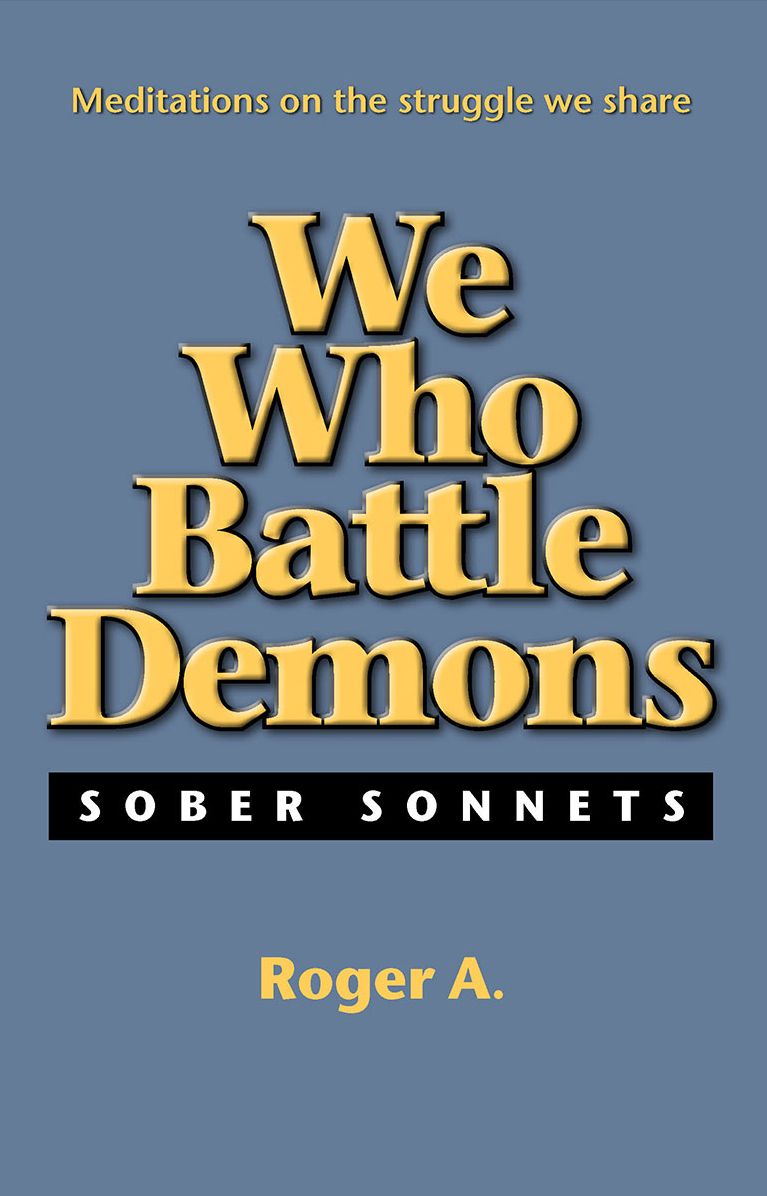 We Who Battle Demons: Sober Sonnets