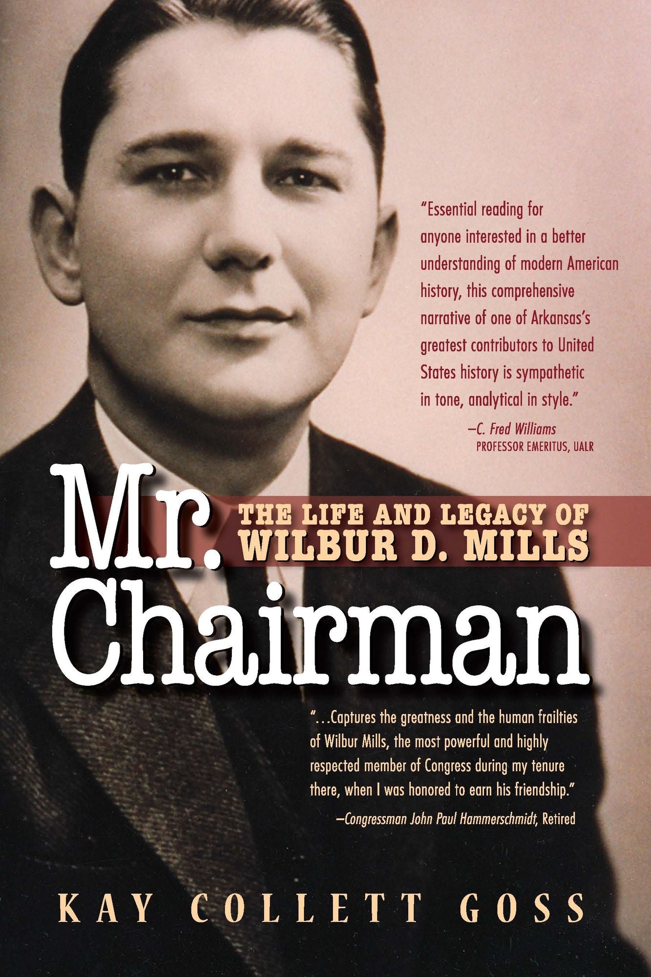 Mr. Chairman: The Life and Legacy of Wilbur D. Mills