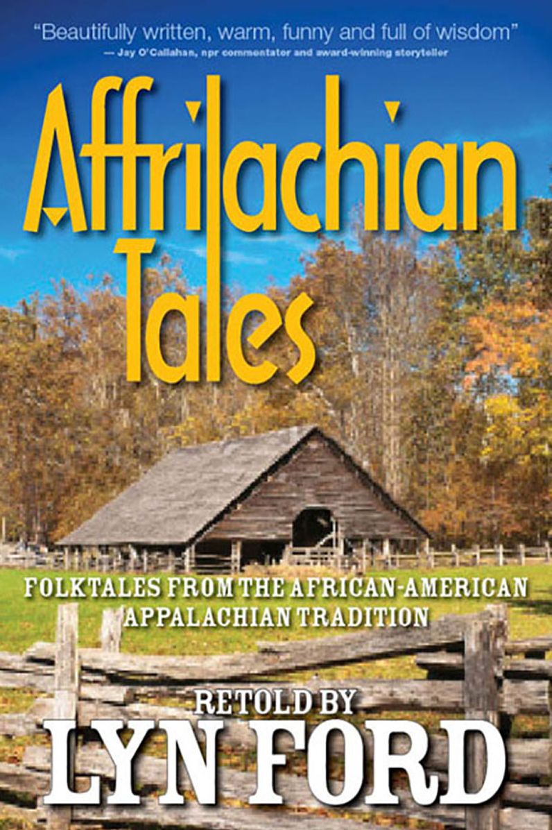 Affrilachian Tales: Folktales from the African-American Appalachian Tradition