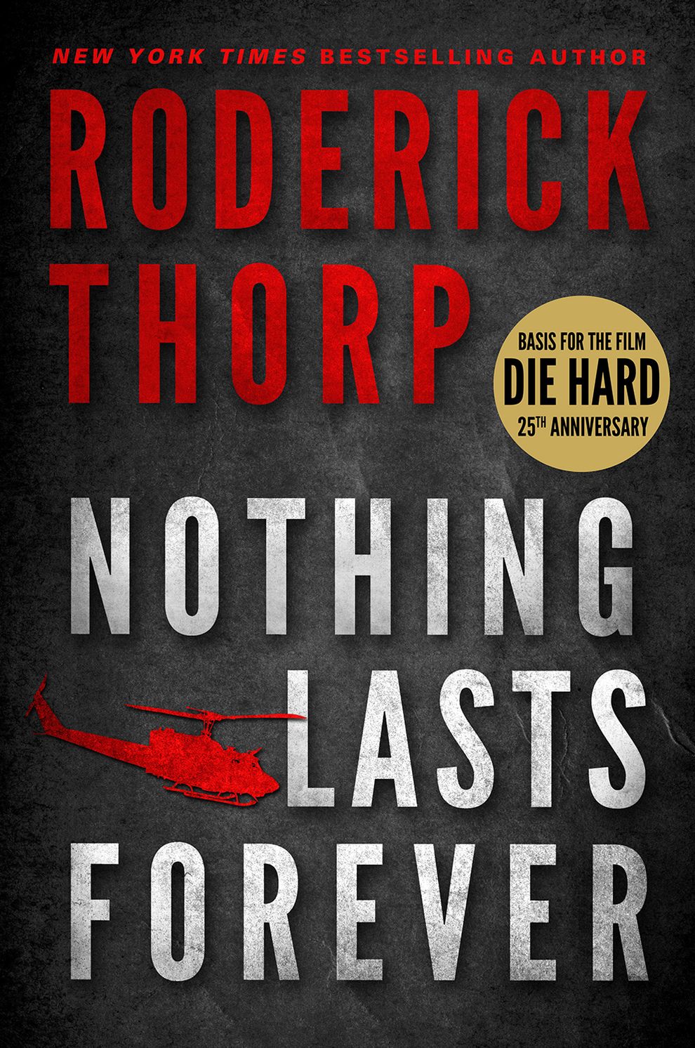 Nothing Lasts Forever: Basis for the Film Die Hard