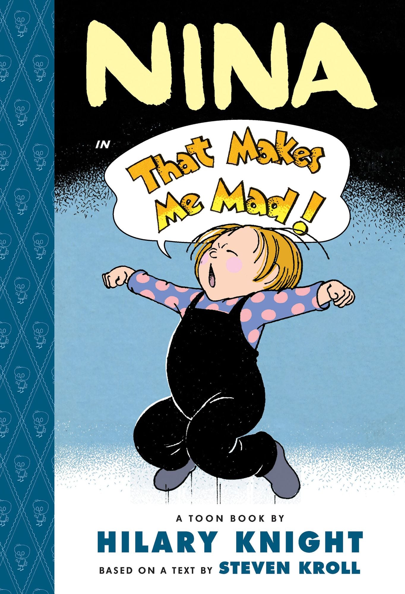 Nina in That Makes Me Mad!: Toon Books Level 2