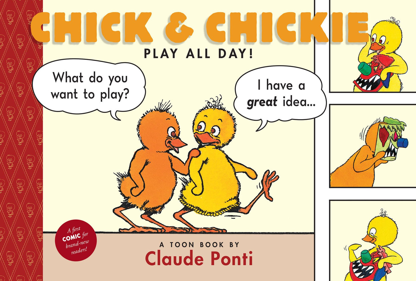 Chick and Chickie Play All Day!: Toon Books Level 1