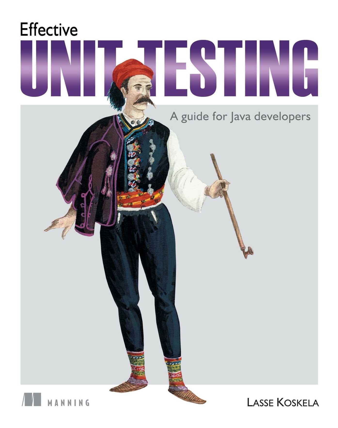 Effective Unit Testing: A Guide for Java Developers