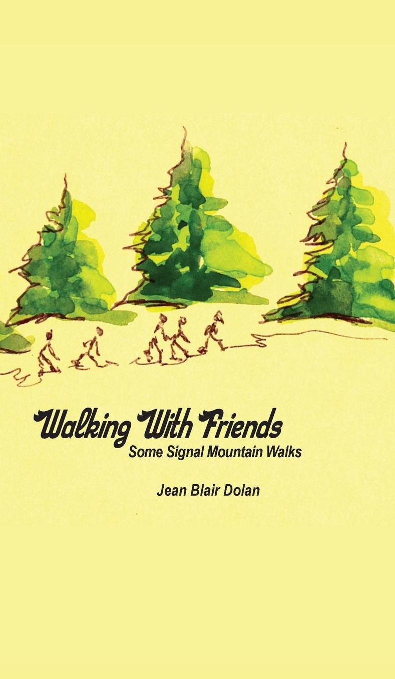 Walking With Friends: Some Signal Mountain Walks