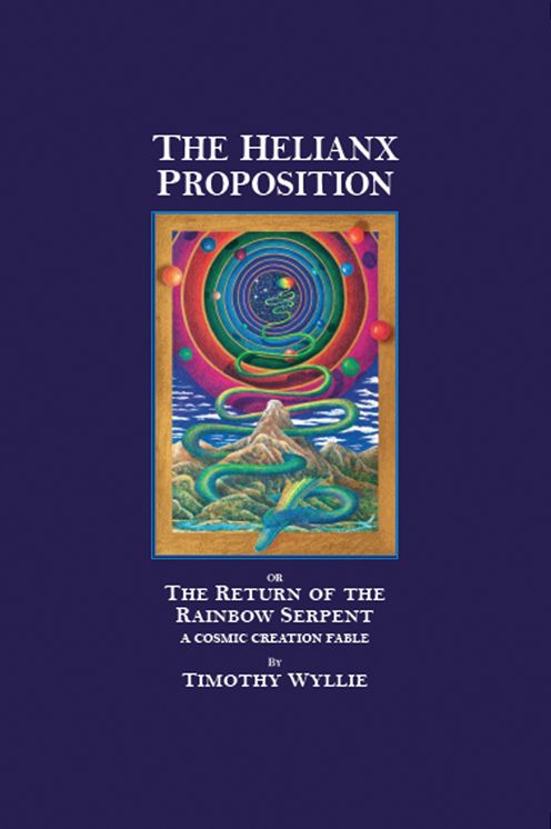 The Helianx Proposition: The Return of the Rainbow Serpent--A Cosmic Creation Fable