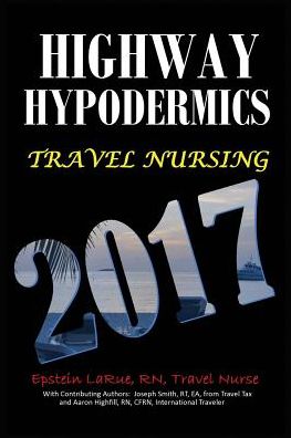 Highway Hypodermics: Travel Nursing 2017