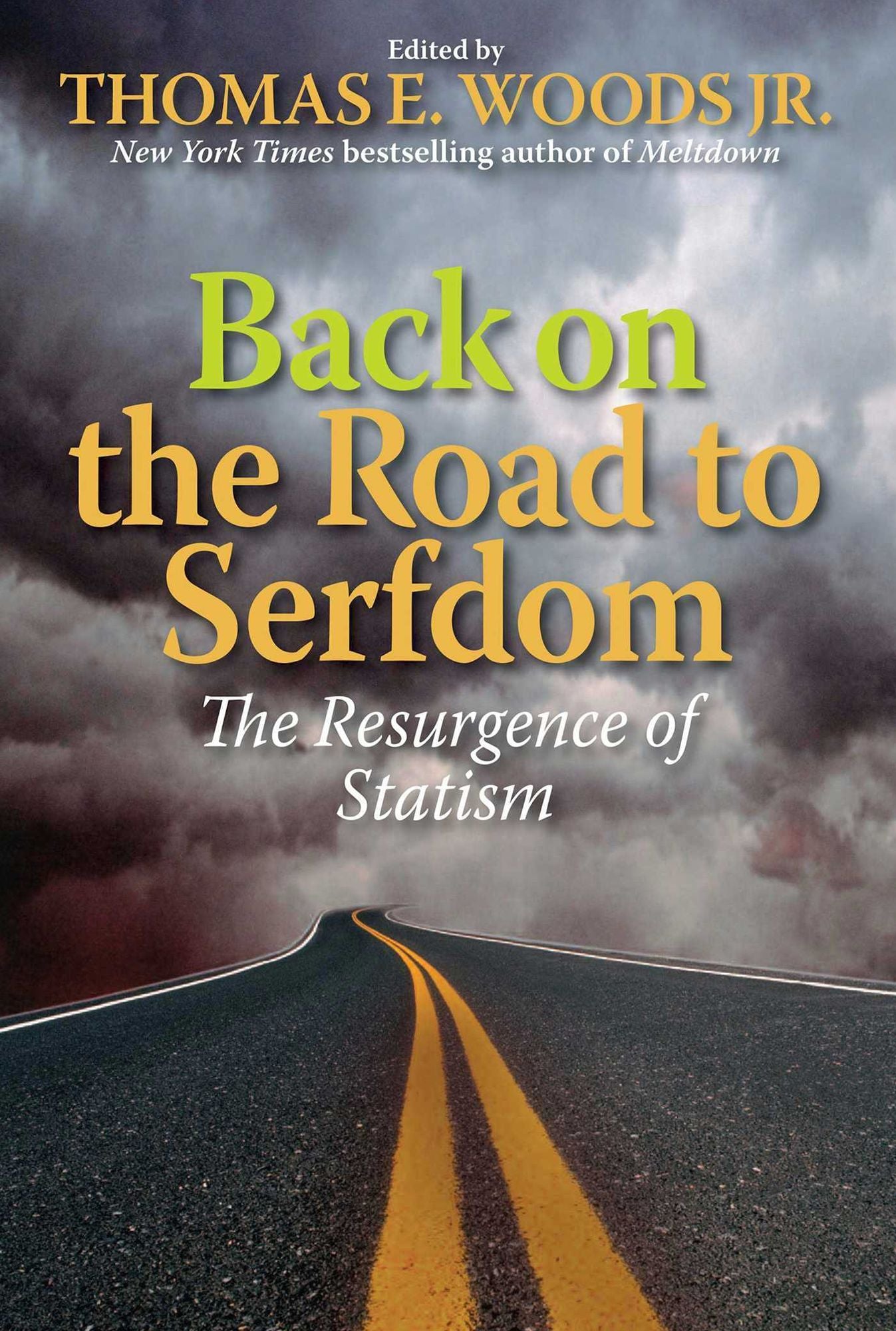 Back On The Road To Serfdom: The Resurgence Of Statism
