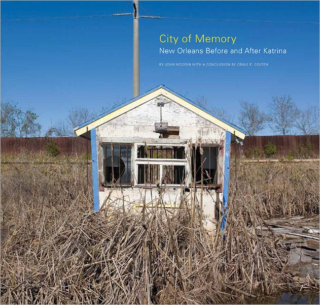 City of Memory: New Orleans, Before and After Katrina