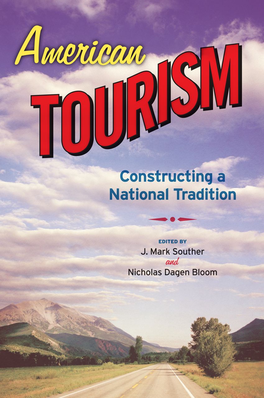 American Tourism: Constructing a National Tradition