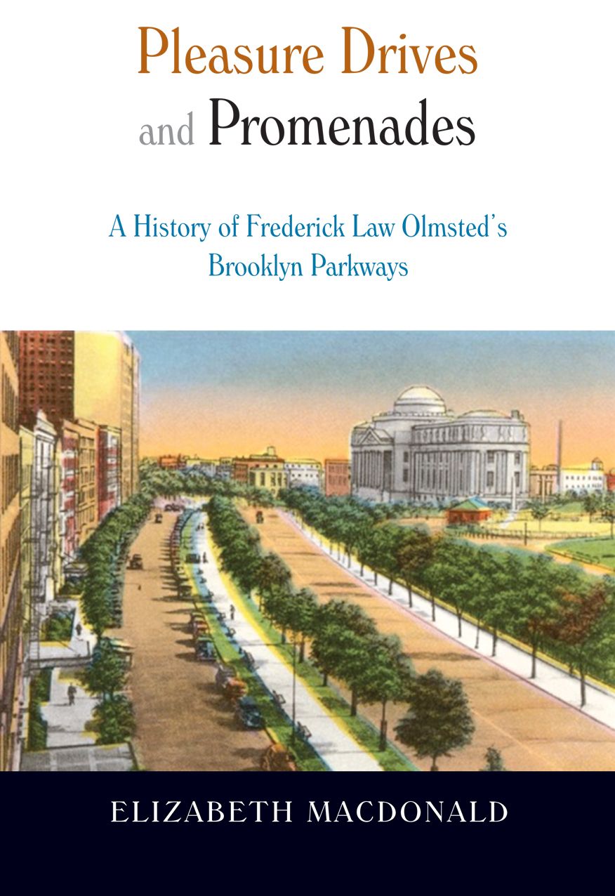 Pleasure Drives and Promenades: The History of Frederick Law Olmsted's Brooklyn Parkways