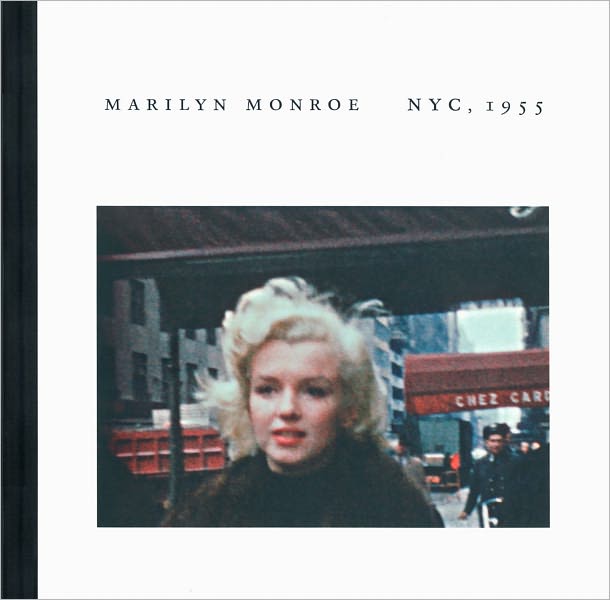 Marilyn Monroe: NYC, 1955: Photographs by Peter Mangone