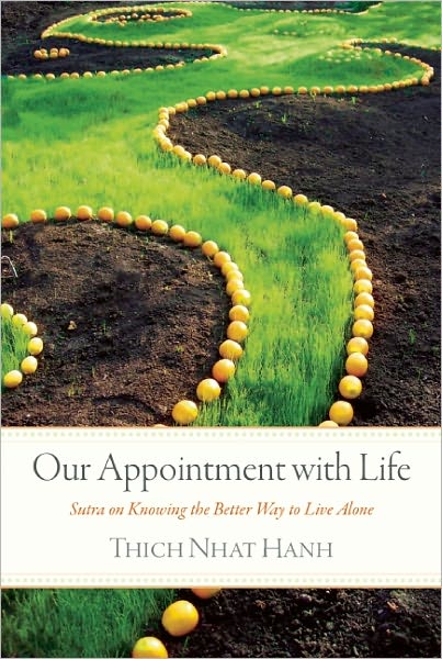 Our Appointment with Life: Sutra on Knowing the Better Way to Live Alone