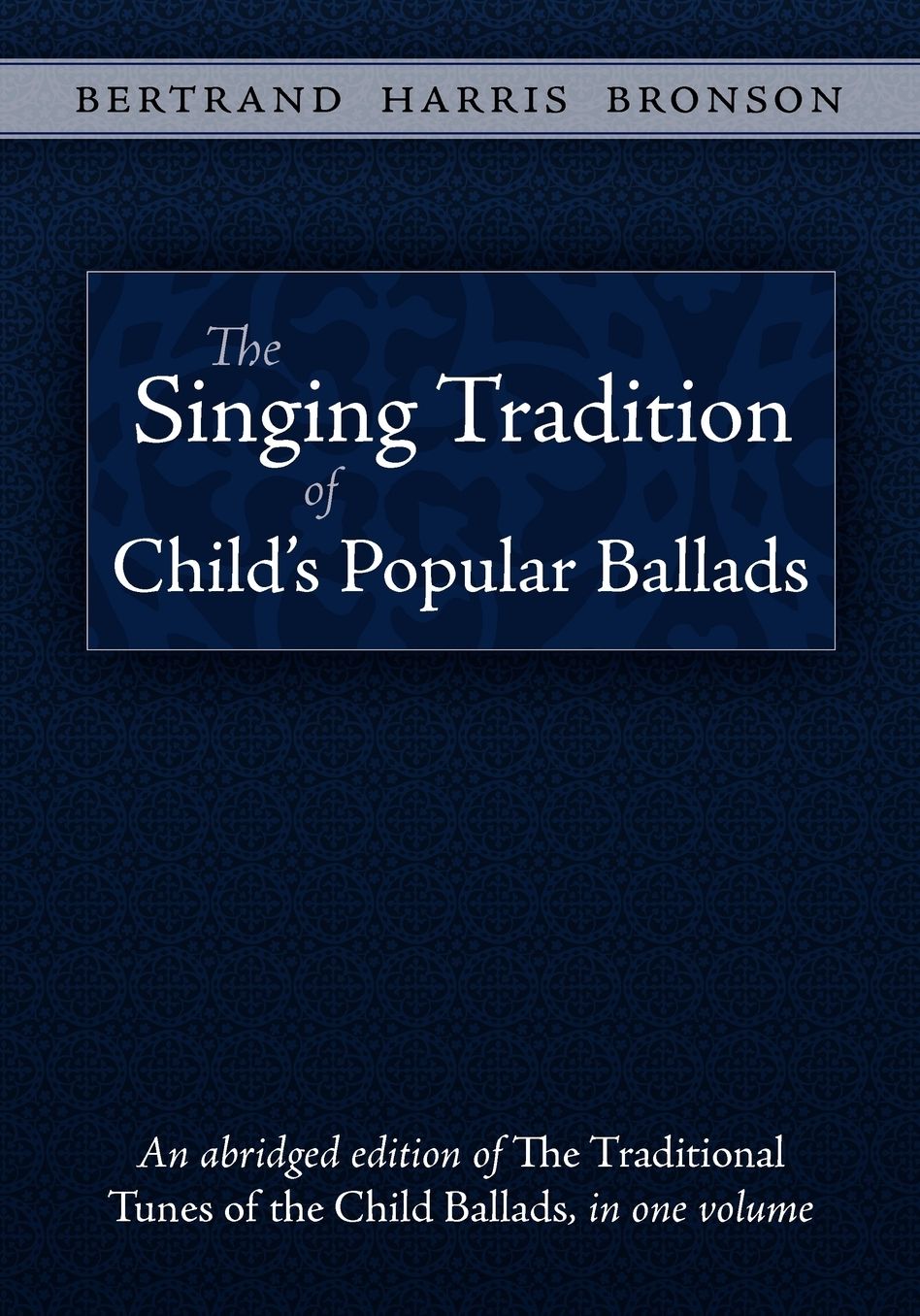 The Singing Tradition Of Child's Popular Ballads