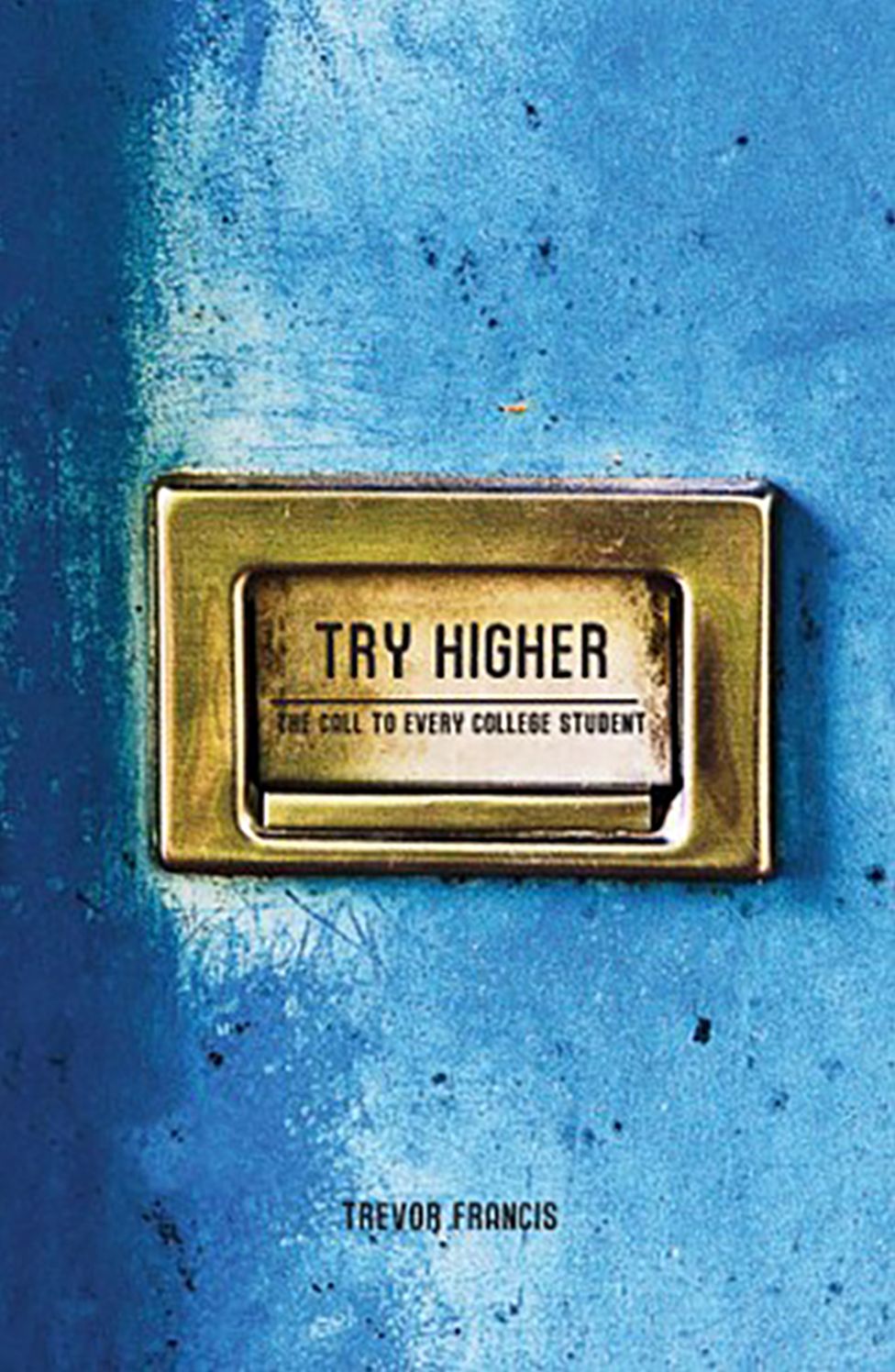 Try Higher: A Call to Every College Student