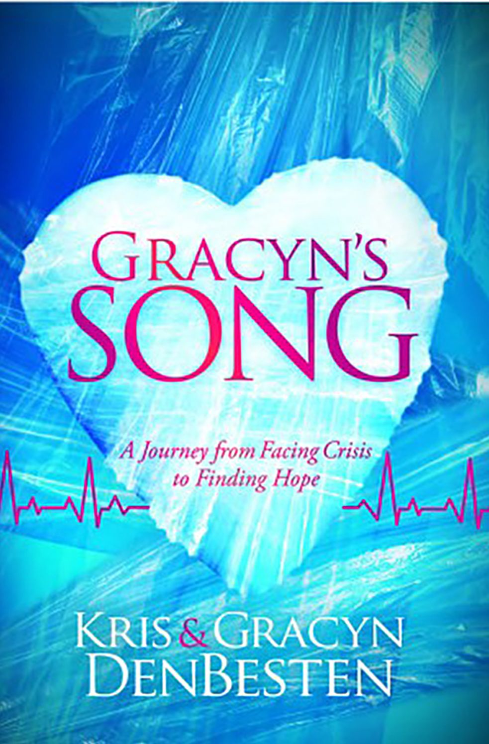 Gracyn's Song-A Journey of Facing Crisis and Finding Hope