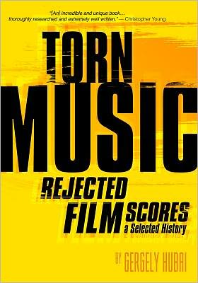 Torn Music: Rejected Film Scores, a Select History