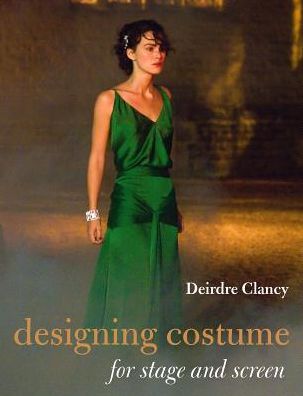 Designing Costume for Stage and Screen