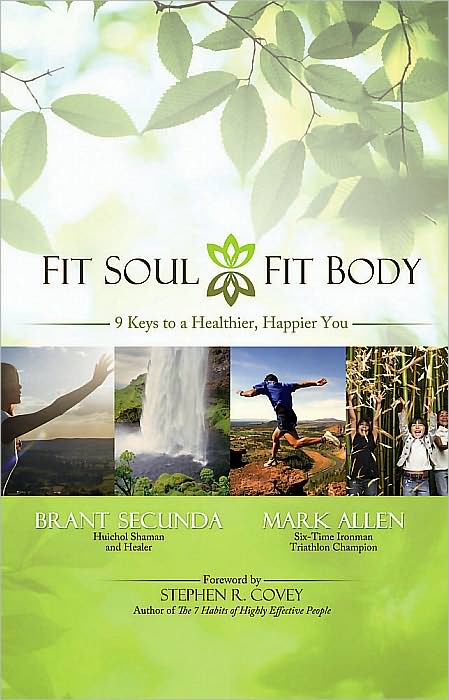 Fit Soul, Fit Body: 9 Keys to a Healthier, Happier You