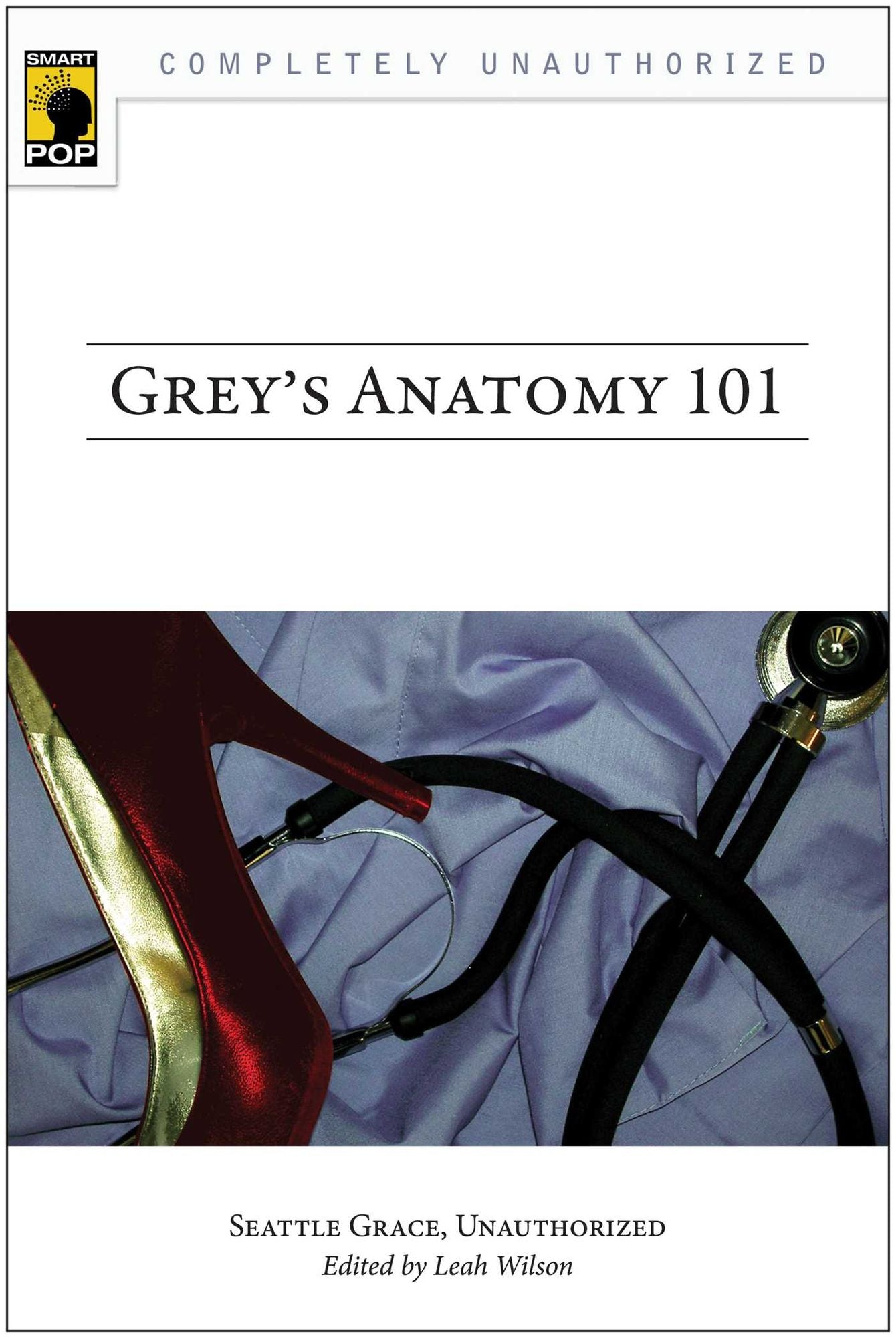 Grey's Anatomy 101: Seattle Grace, Unauthorized