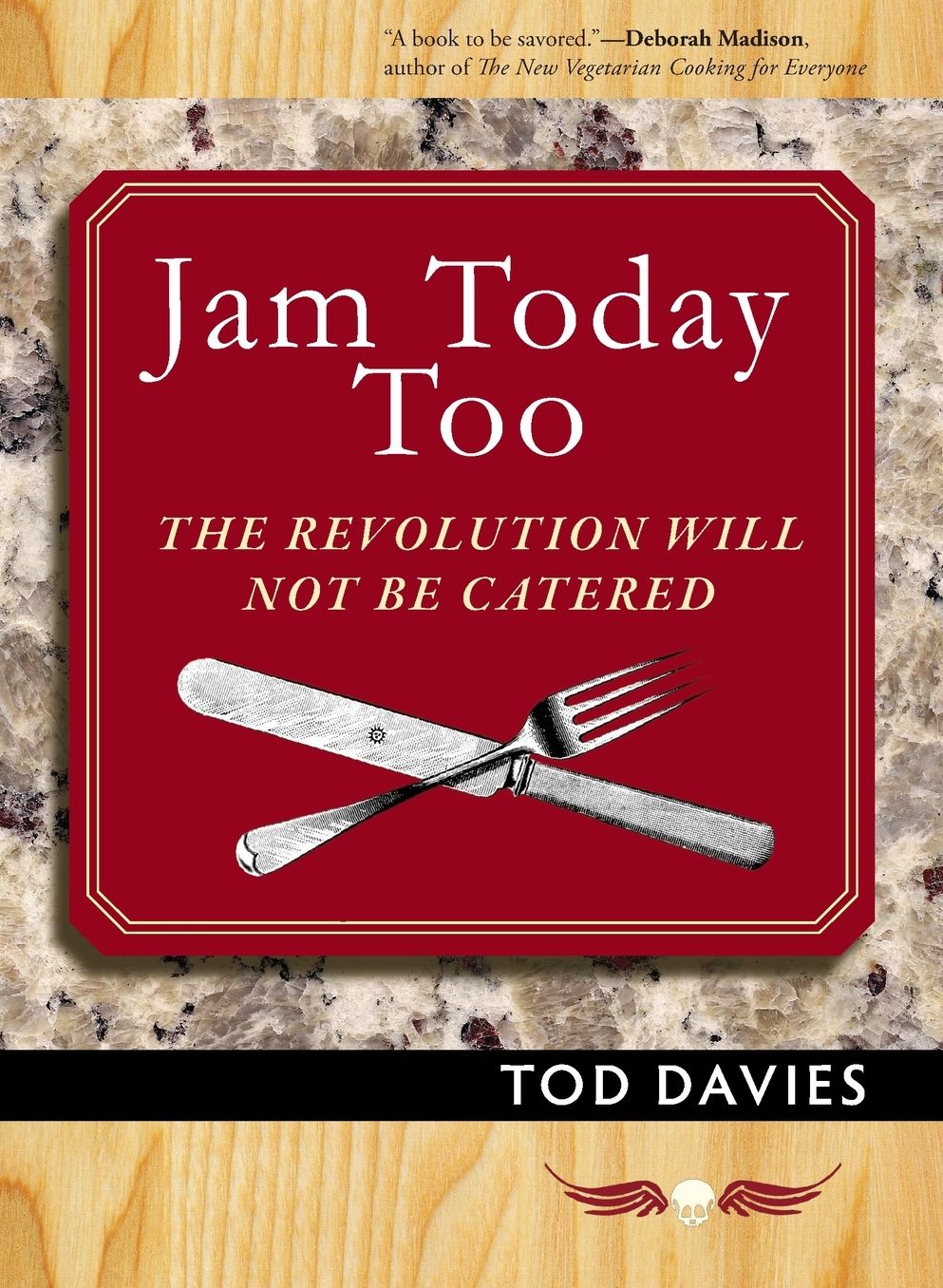 Jam Today Too: The Revolution Will Not Be Catered