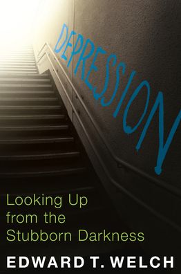 Depression: Looking up from the Stubborn Darkness