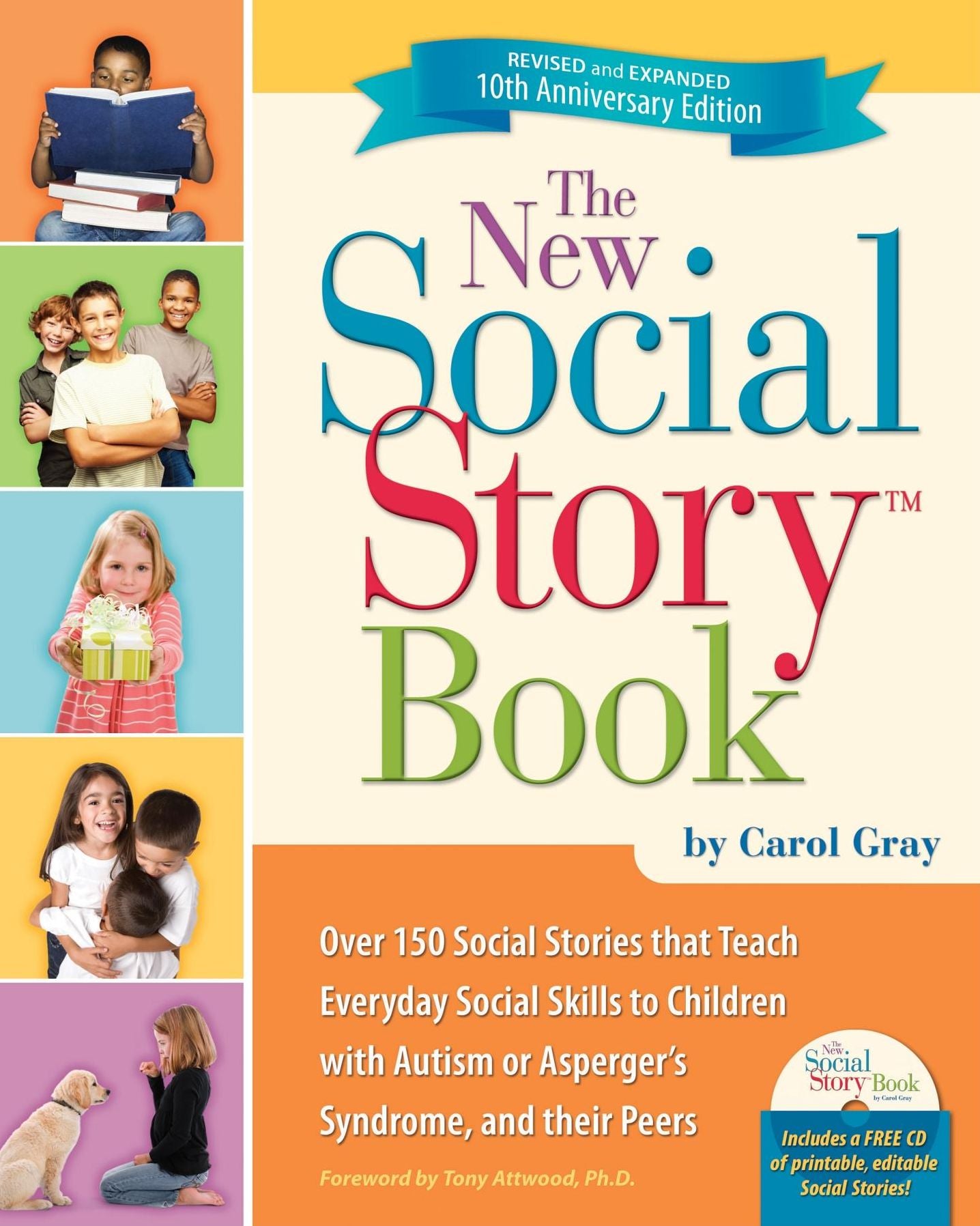 The New Social Story Book, Revised and Expanded 10th Anniversary Edition: Over 150 Social Stories that Teach Everyday Social Skills to Children with Autism or Asperger's Syndrome and their Peers