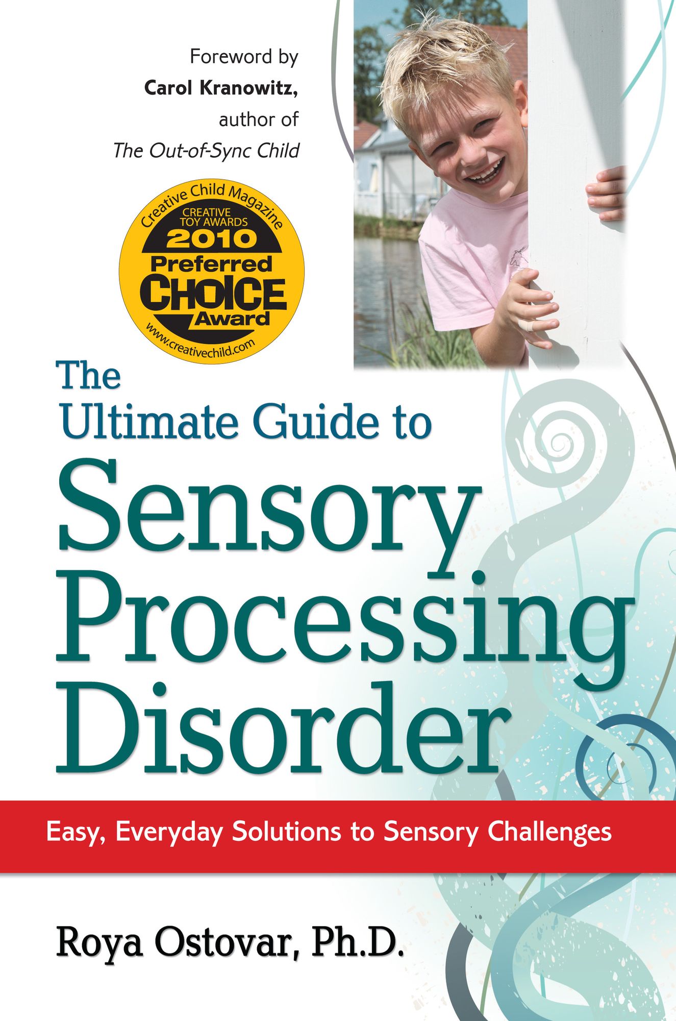 The Ultimate Guide to Sensory Processing in Children: Easy, Everyday Solutions to Sensory Challenges