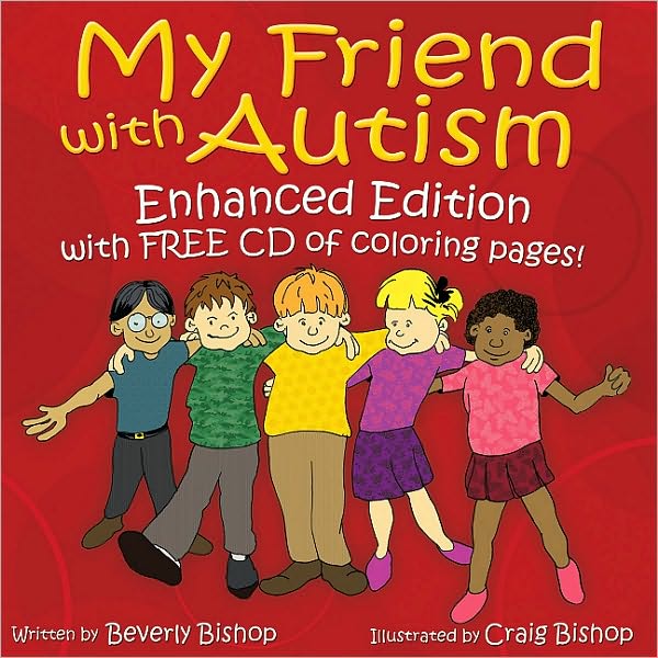 My Friend with Autism: Enhanced Edition with FREE CD of Coloring Pages!