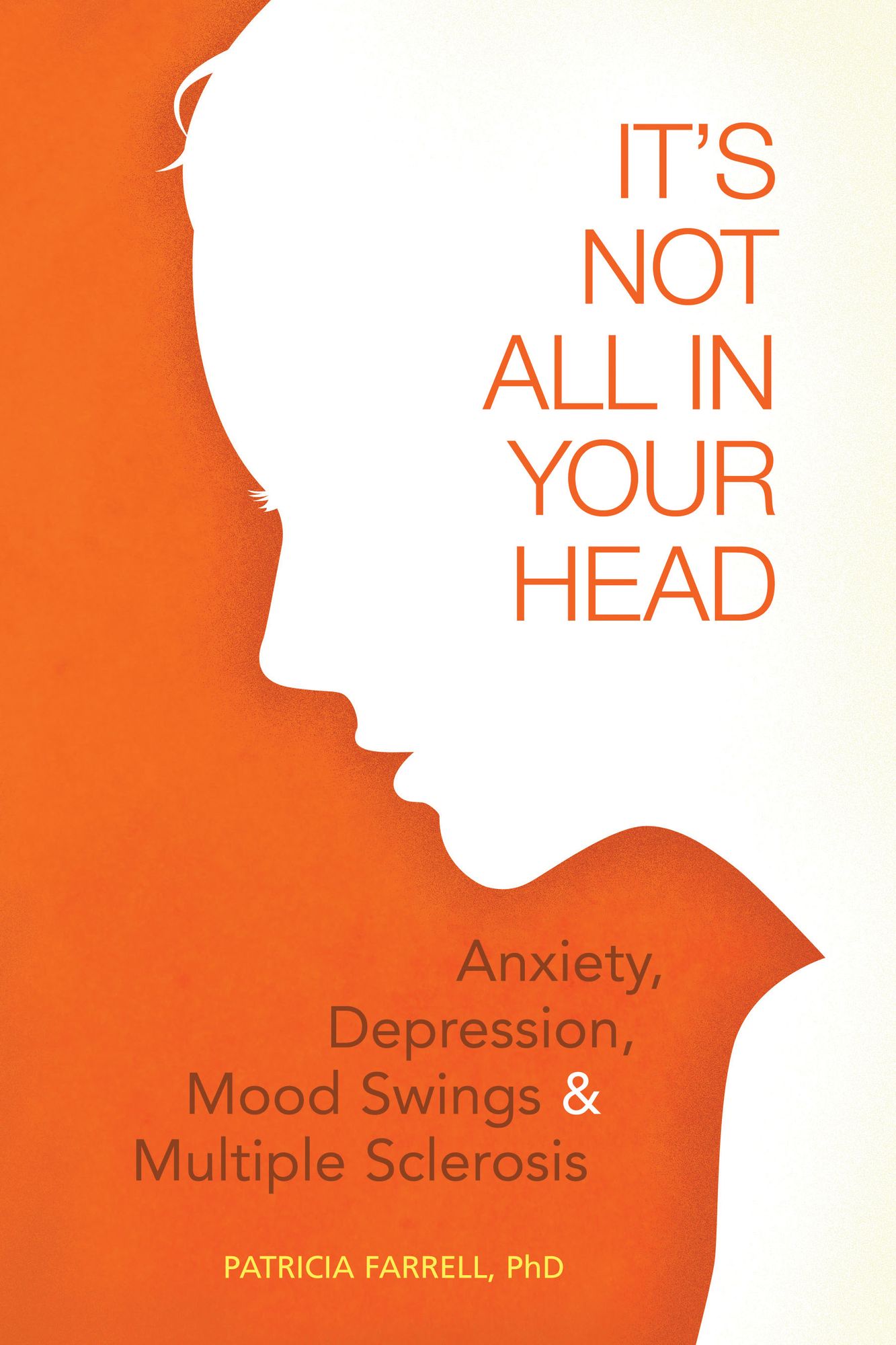 It's Not All in Your Head: Anxiety, Depression, Mood Swings, and MS