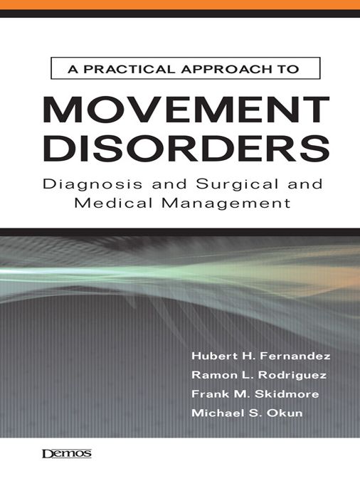 A Practical Approach to Movement Disorders: Diagnosis and Medical and Surgical Management