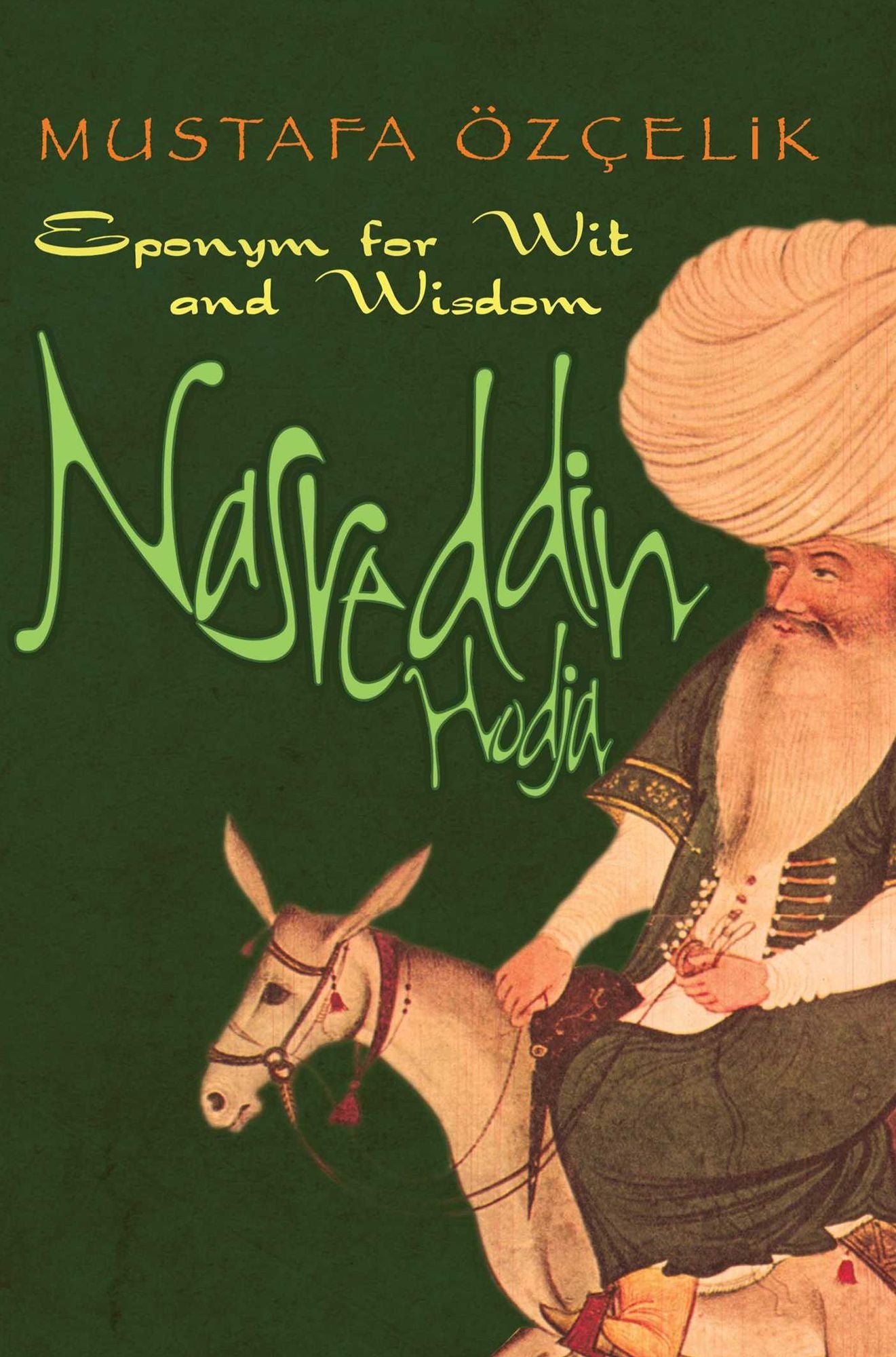 Nasreddin Hodja: Eponym for Wit and Wisdom