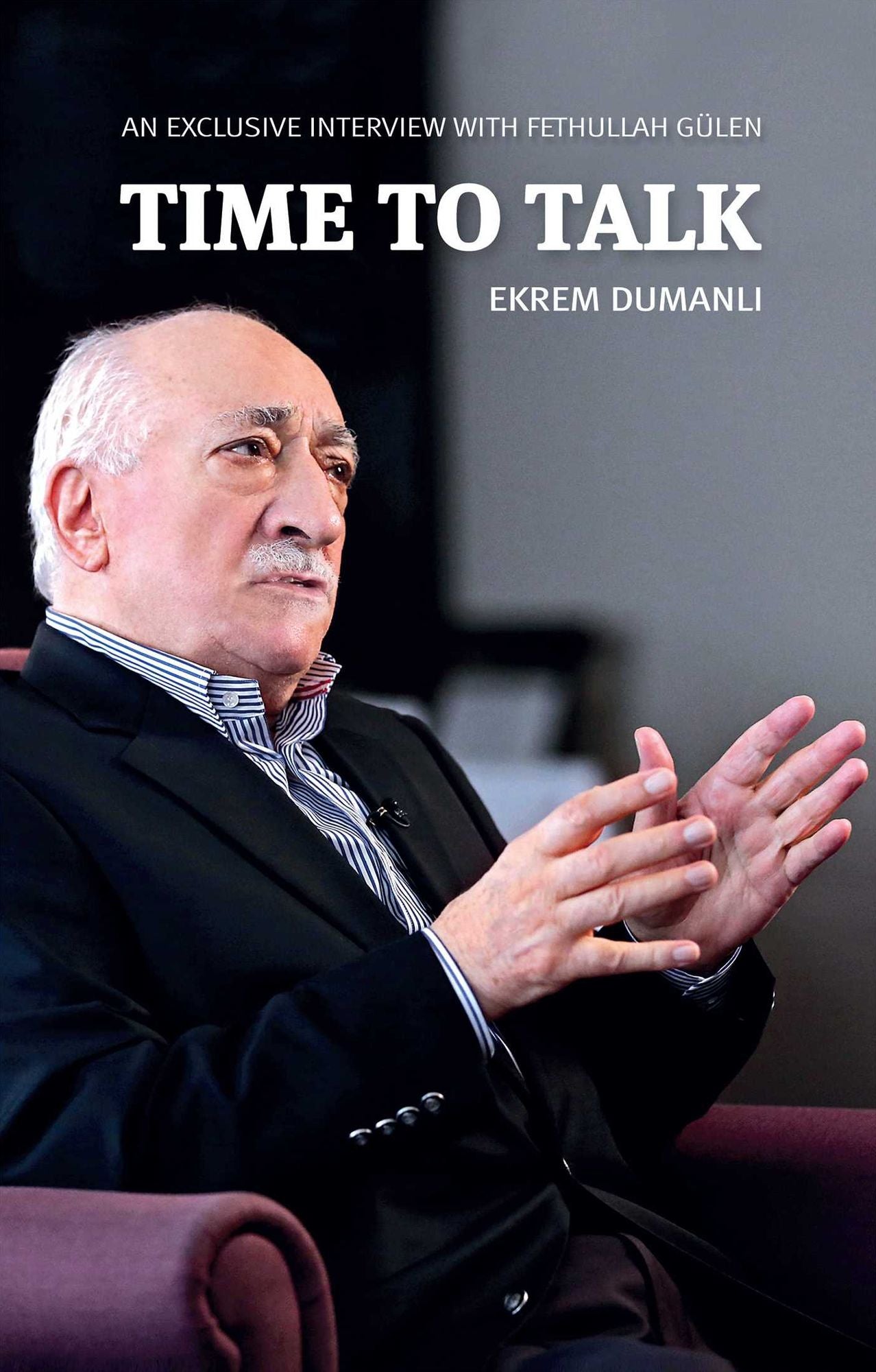 Time to Talk: An Exclusive Interview with Fethullah Gulen