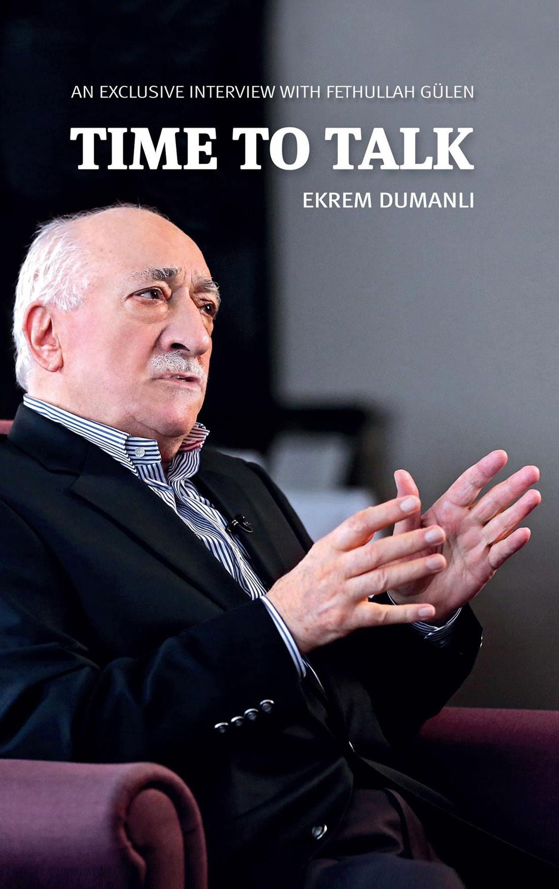 Time to Talk: An Exclusive Interview with Fethullah Gulen