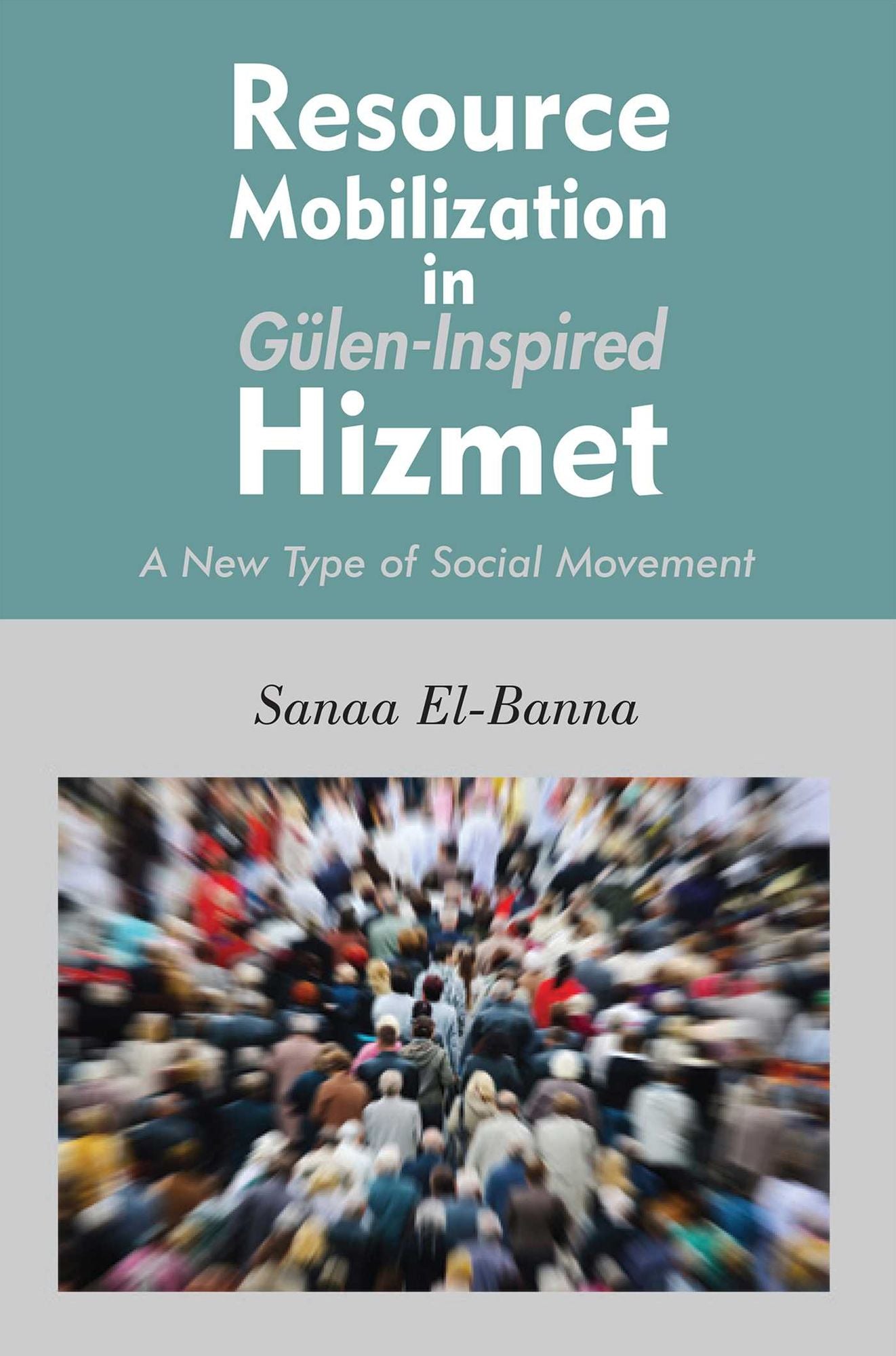Resource Mobilization in Gulen-Inspired Hizmet: A New Type of Social Movement
