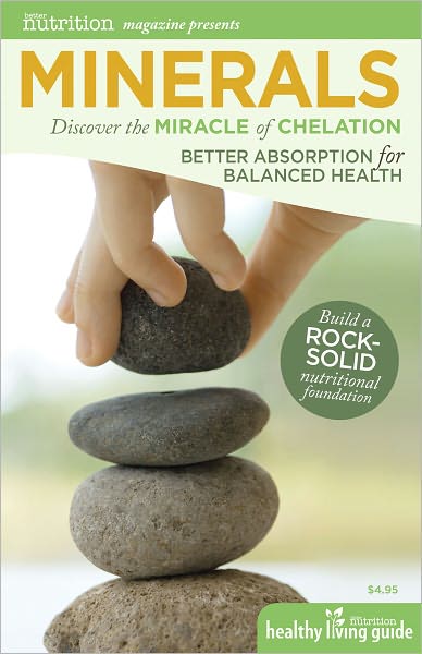 Minerals: Discover the Miracle of Chelation