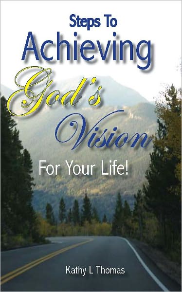 Steps To Achieving God's Vision For Your Life