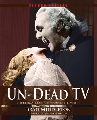 Un-Dead TV: The Ultimate Guide to Vampire Television