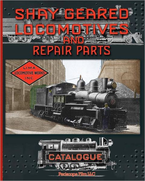 Shay Geared Locomotives and Repair Parts Catalogue