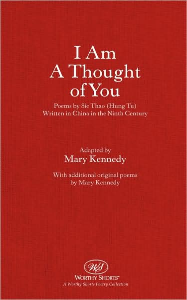I Am a Thought of You Collected Poems: Collected Poems