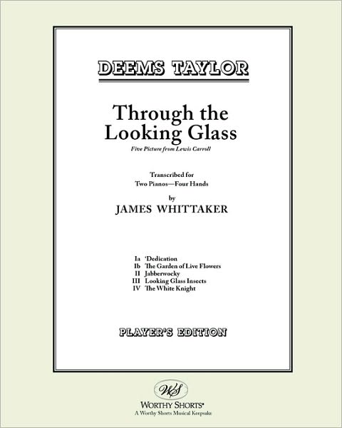 Through the Looking Glass: Five Musical Pictures from Lewis Carroll: Transcribed for Two Pianos: Players Edition