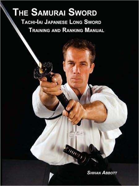 The Samurai Sword, Tachi-Iai Japanese Long Sword Training And Ranking Manual