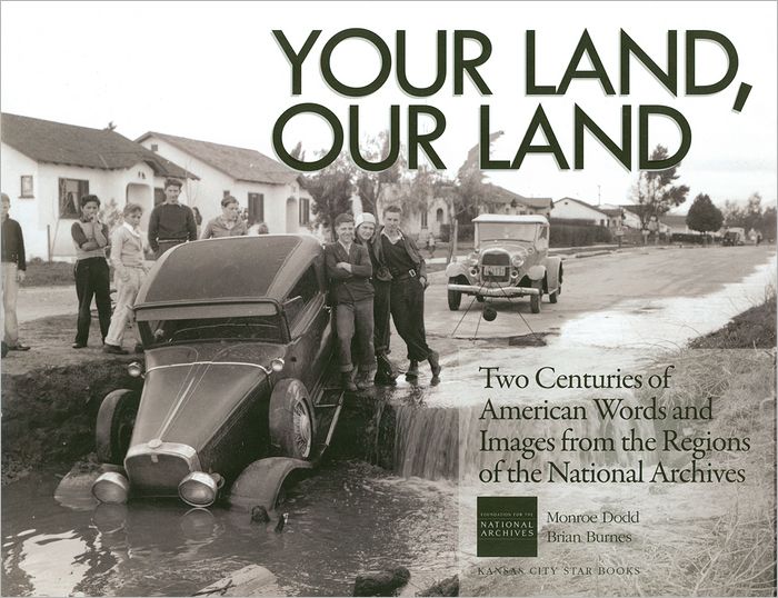 Your Land, Our Land: Two Centuries of American Words and Images from the Regions of the National Archives