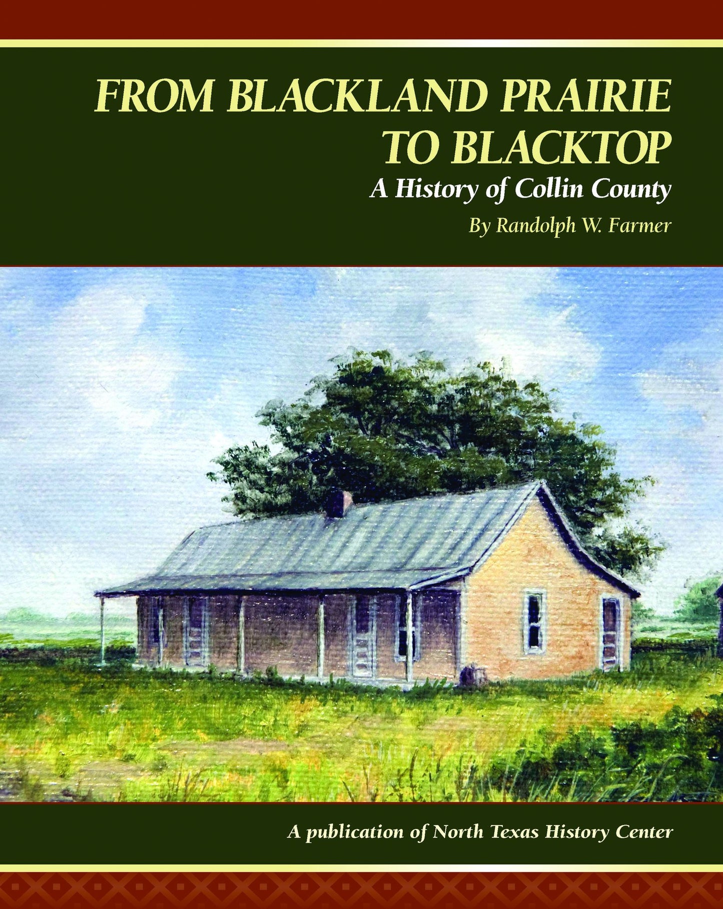 From Blackland Prairie to Blacktop: A History of Collin County